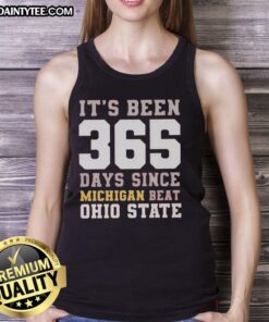 Funny tank top celebrating 365 days since Michigan beat Ohio State, featuring bold text and vibrant colors.
