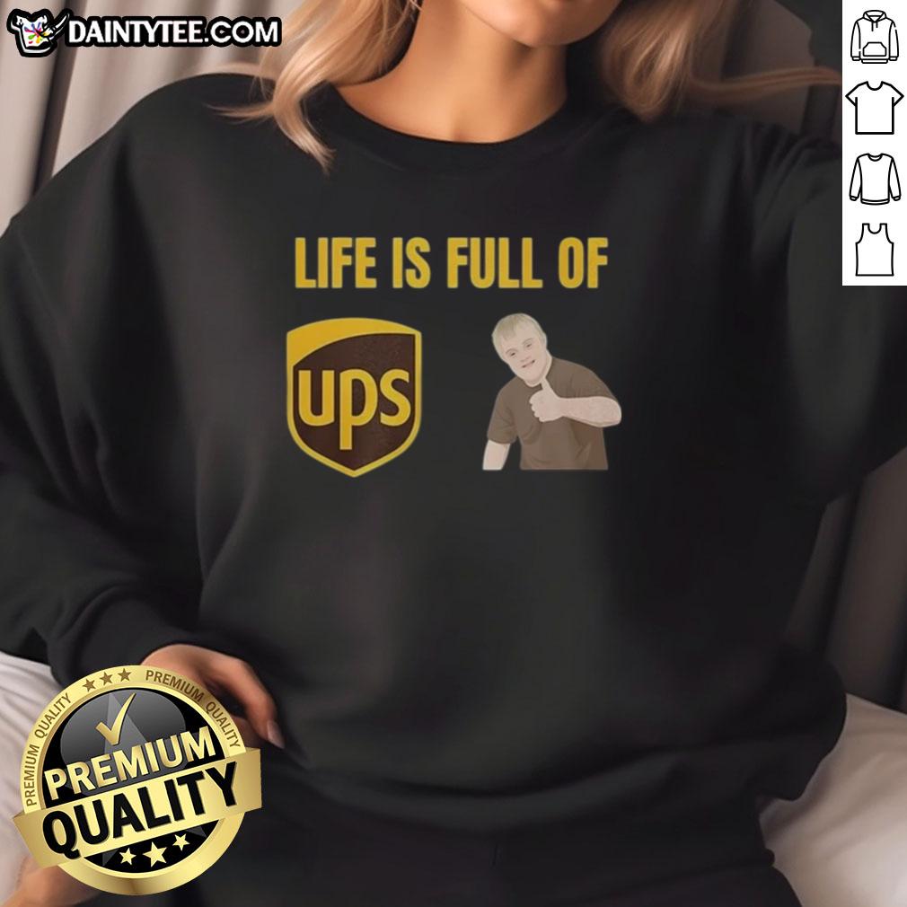 funny-life-is-full-of-ups-and-downs-sweatshirt Alt Text: Funny Life is Full of UPS and Downs Sweatshirt featuring a playful design, perfect for casual wear and humor lovers.