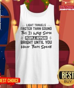 Funny tank top with 'Faster Than Sound' quote, showcasing humor about appearances and speech clarity.