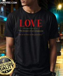 Alt Text: Funny Love The Most Radical Act T-Shirt featuring a playful design and bold typography for a unique fashion statement.
