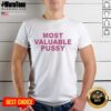 Funny Most Valuable Pussy Letter Meme T-Shirt featuring a playful graphic design and humorous text for cat lovers.