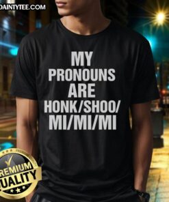Alt Text: Humorous My Pronouns Are Honkshoomimimi T-shirt design featuring playful typography on a vibrant background.