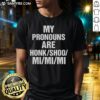 Alt Text: Humorous My Pronouns Are Honkshoomimimi T-shirt design featuring playful typography on a vibrant background.