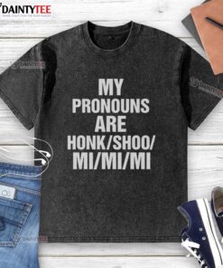 Funny My Pronouns Are HonkShooMiMiMi washed t-shirt design, showcasing a playful and quirky statement on casual apparel.