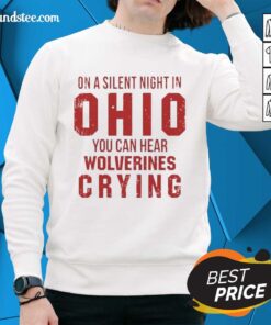 Funny Ohio State Buckeyes sweatshirt depicting Michigan Wolverines fans crying, perfect for game day attire.