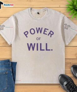 Funny Power of Will Hornseth washed t-shirt featuring a humorous graphic design, perfect for casual wear and motivation.
