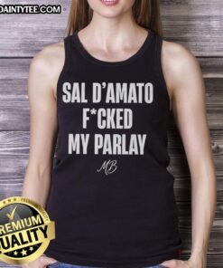 Alt Text: Funny Sal D'Amato Fucked My Parlay Tank Top featuring a humorous design for sports betting fans.