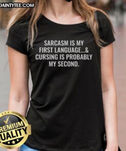 Funny Sarcasm is My First Language Ladies Tee in vibrant colors, perfect for humor-loving women.