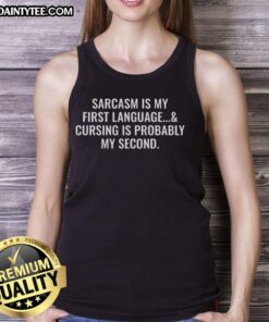 Funny sarcasm is my first language tank top design featuring playful typography and vibrant colors.