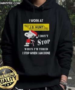 Funny Snoopy Christmas hoodie with 'I Work At J.B. Hunt, I Don't Stop When I'm Tired, I Stop When I'm Done' text.