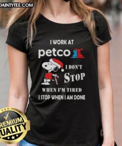 Funny Snoopy Christmas tee for ladies at Petco, featuring 'I don't stop when I'm tired, I stop when I'm done' quote.