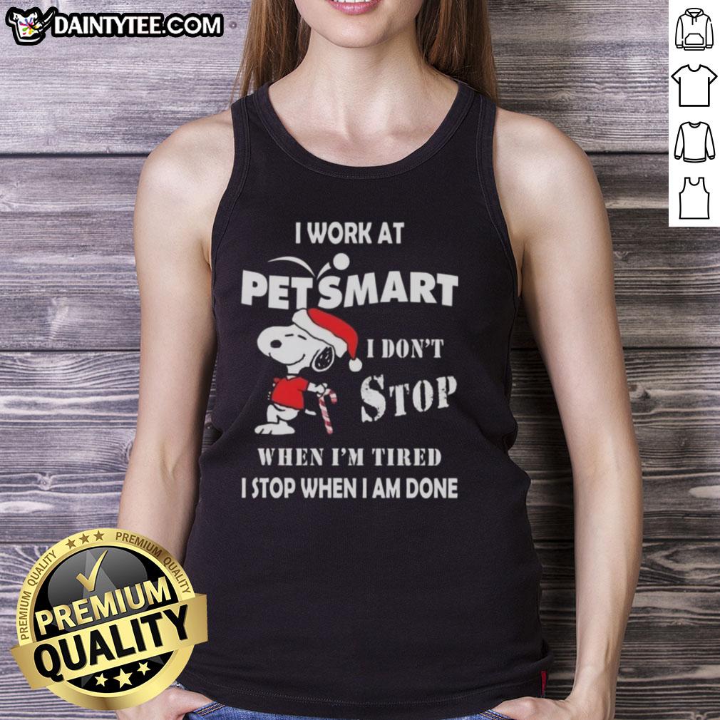 funny-snoopy-i-work-at-petsmart-i-dont-stop-when-im-tired-i-stop-when-i-am-done-christmas-tank-top Funny Snoopy tank top for Christmas: 'I work at PetSmart, I don't stop when I'm tired, I stop when I'm done.'