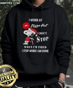Funny Snoopy Christmas hoodie featuring 'I Work At Pizza Hut, I Don't Stop When I'm Tired' design.
