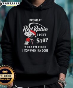 Funny Snoopy Christmas hoodie for Red Robin staff with the quote: 'I don't stop when I'm tired, I stop when I'm done.'