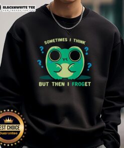 Funny frog sweatshirt with the phrase 'Sometimes I think, but then I forget' showcasing a whimsical design.