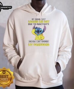 Funny Stitch hoodie featuring 'My brain just logged me out due to inactivity and now I can't remember my password' design.