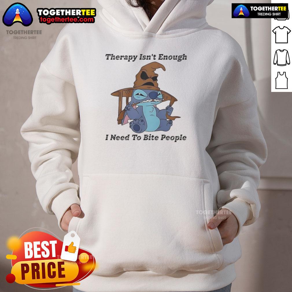 Funny Stitch Therapy Isn'T Enough I Need To Bite People Hoodie Funny Stitch Therapy Hoodie: 'Isn't Enough, I Need to Bite People' design featuring a playful graphic and cozy style.
