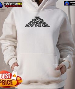 Funny hoodie featuring the phrase 'The Sarcasm Is Strong With This One' for humor lovers and sarcasm enthusiasts.
