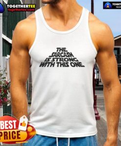 Funny tank top with 'The Sarcasm Is Strong With This One' text, perfect for humor lovers and sarcasm enthusiasts.