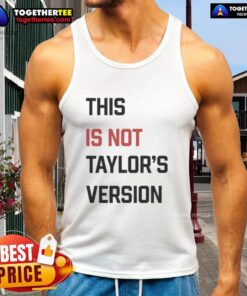 Funny 'This Is Not Taylor's Version' tank top design featuring playful text, perfect for fans of Taylor Swift's music.