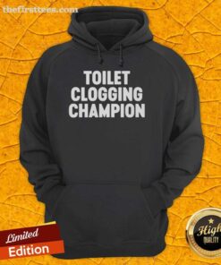 Funny Toilet Clogging Champion Hoodie featuring humorous design for toilet humor fans, perfect for casual wear.