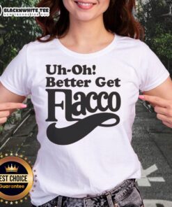 Funny Uh Oh Better Get Flacco Ladies Tee featuring a humorous design perfect for football fans and casual wear.