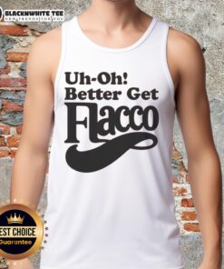 Alt Text: Funny Uh Oh Better Get Flacco Tank Top featuring a humorous graphic for fans of football and casual wear.