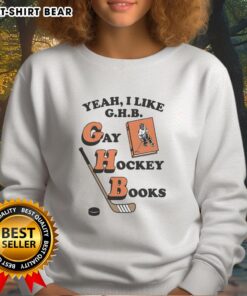 Funny 'Yeah I Like G.H.B. Gay Hockey Books' sweatshirt design showcasing vibrant colors and playful typography.