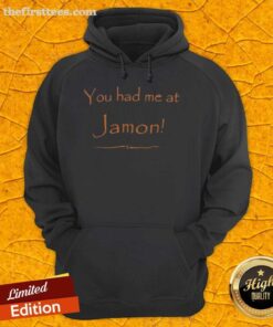Funny 'You Had Me At Jamon' hoodie design featuring playful text and a stylish fit, perfect for ham lovers and humor enthusiasts.