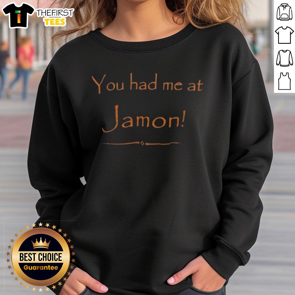 funny-you-had-me-at-jamon-sweatshirt Alt Text: Funny 'You Had Me at Jamon' sweatshirt design featuring playful typography and vibrant colors for food lovers.