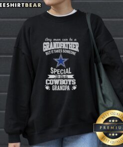 Cozy sweatshirt with 'Good Any Man Can Be A Grandfather' quote, perfect for Dallas Cowboys grandpas and fans.
