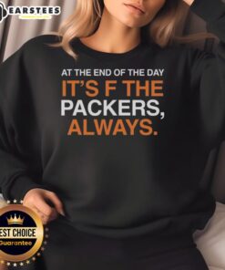 Cozy sweatshirt featuring 'Good At The End Of The Day, It's F* The Green Bay Packers' design, perfect for fans.