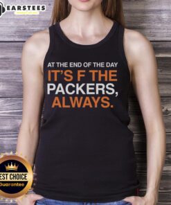 Good At The End Of The Day It's F The Green Bay Packers tank top featuring a bold design for passionate fans.