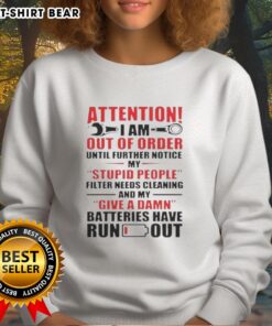 Funny sweatshirt with text 'Good Attention: Out of Order - My Stupid People Filter Needs Cleaning' for humor lovers.