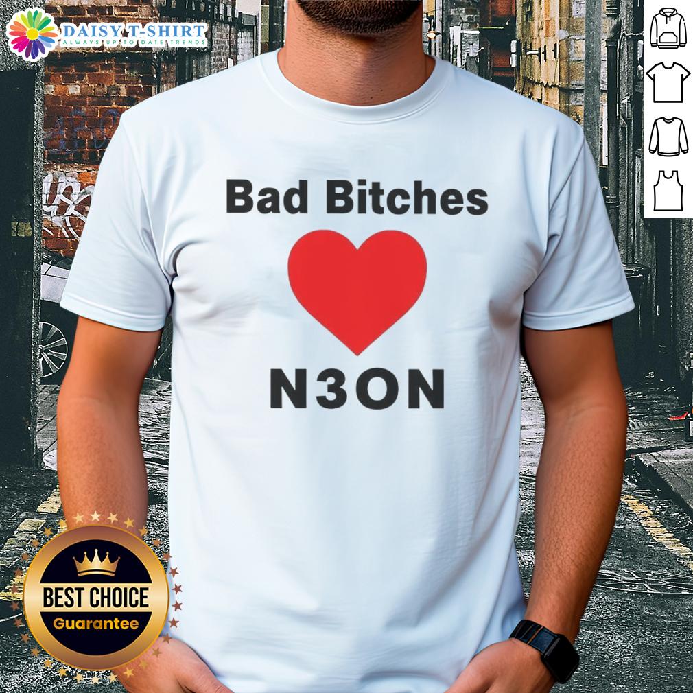 Good Bad Bitches Love Neon T Shirt Good Bad Bitches Love Neon T-Shirt featuring vibrant neon graphics and bold text, perfect for trendy streetwear.