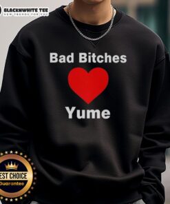Good Bad Bitches Love Yume Sweatshirt in a stylish design, perfect for casual outfits and showcasing bold personality.