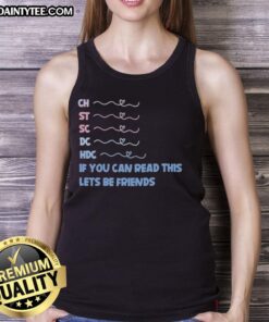 Good-Ch-St-Sc-Dc-Hdc tank top with playful text 'If You Can Read This, Let's Be Friends' in bold design.