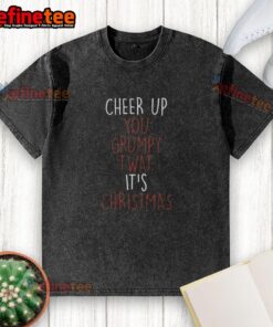 Good Cheer Up You Grumpy Twat Christmas Washed T-Shirt featuring a humorous design perfect for holiday celebrations.