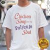Good Chicken Soup For The Polycule Soul T-Shirt featuring a cozy design, perfect for polyamorous relationships and comfort.