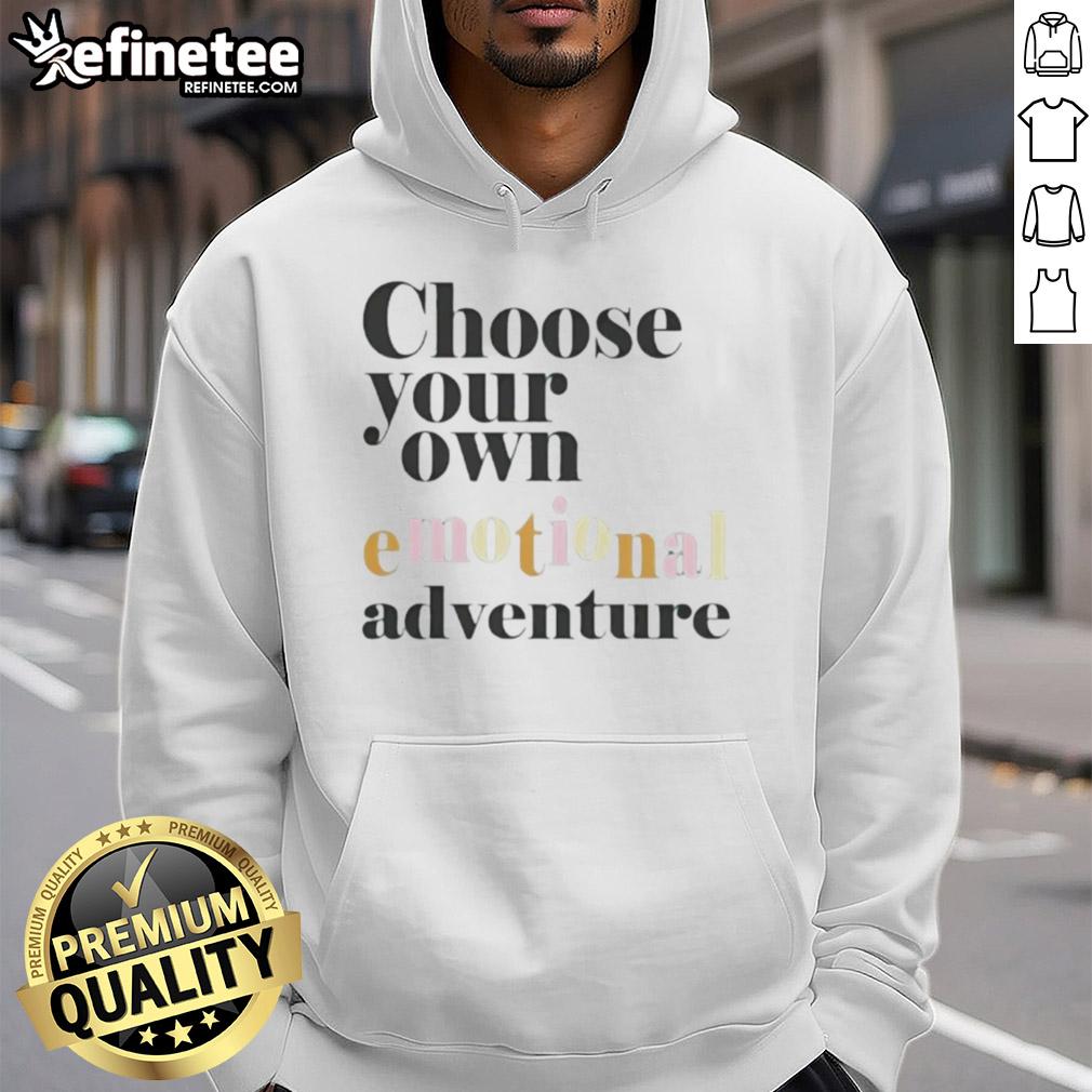 good-choose-your-own-emotional-adventure-hoodie Good Choose Your Own Emotional Adventure Hoodie featuring vibrant colors and a playful design for casual wear.