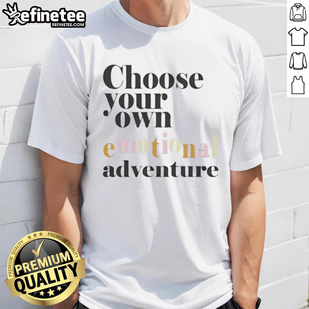 good-choose-your-own-emotional-adventure-t-shirt-1 Good Choose Your Own Emotional Adventure T-Shirt featuring playful graphics and vibrant colors for fans of unique apparel.