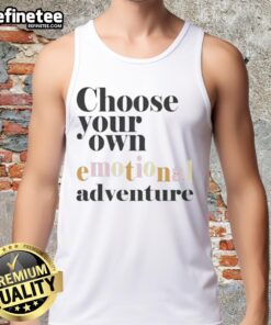 Good Choose Your Own Emotional Adventure Tank Top featuring playful graphics and a comfortable fit for casual wear.