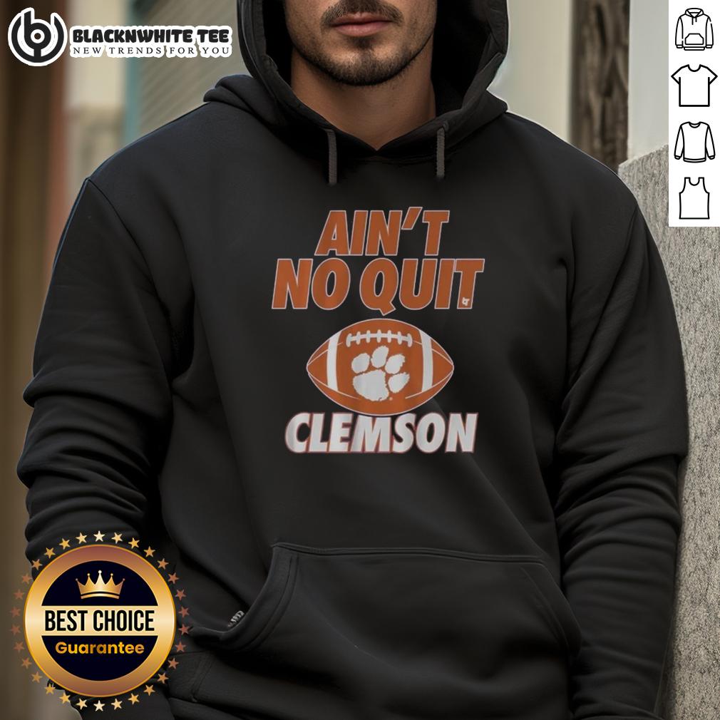 Good Clemson Football Ain'T No Quit Hoodie Alt Text: Good Clemson Football Ain't No Quit Hoodie in orange, perfect for fans supporting their team in style.