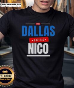 Good Dallas Hates Nico 2025 T-Shirt design featuring bold graphics and vibrant colors, perfect for expressing your style.