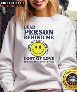 Alt Text: Cozy 'Good Dear Person Behind Me Lost of Love' sweatshirt in a warm color, perfect for casual comfort and style.