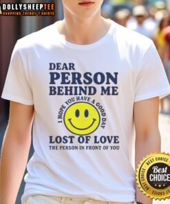 Good Dear Person Behind Me Lost Of Love T-Shirt featuring a stylish design expressing heartfelt emotions.