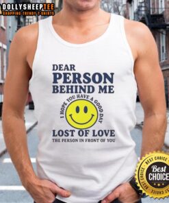 Good Dear Person Behind Me Lost of Love tank top featuring a stylish design perfect for casual wear and expressing affection.