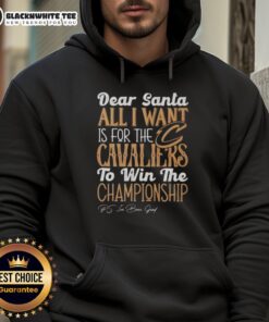 Good Dear Santa hoodie featuring 'All I Want Is For The Cleveland Cavaliers To Win The Championship' design.