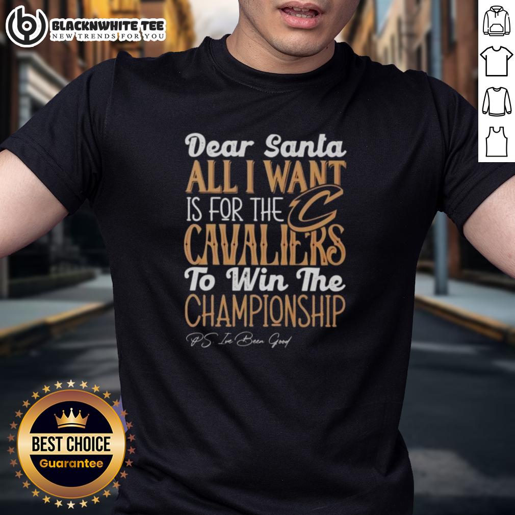 Good Dear Santa All I Want Is For The Cleveland Cavaliers To Win The Championship T-Shirt Alt Text: Good Dear Santa T-Shirt for Cleveland Cavaliers fans wishing for a championship win this season.