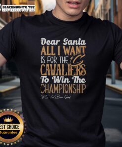 Alt Text: Good Dear Santa T-Shirt for Cleveland Cavaliers fans wishing for a championship win this season.